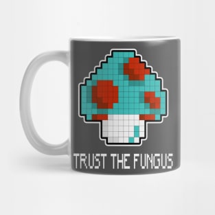 Trust The Fungus Mug